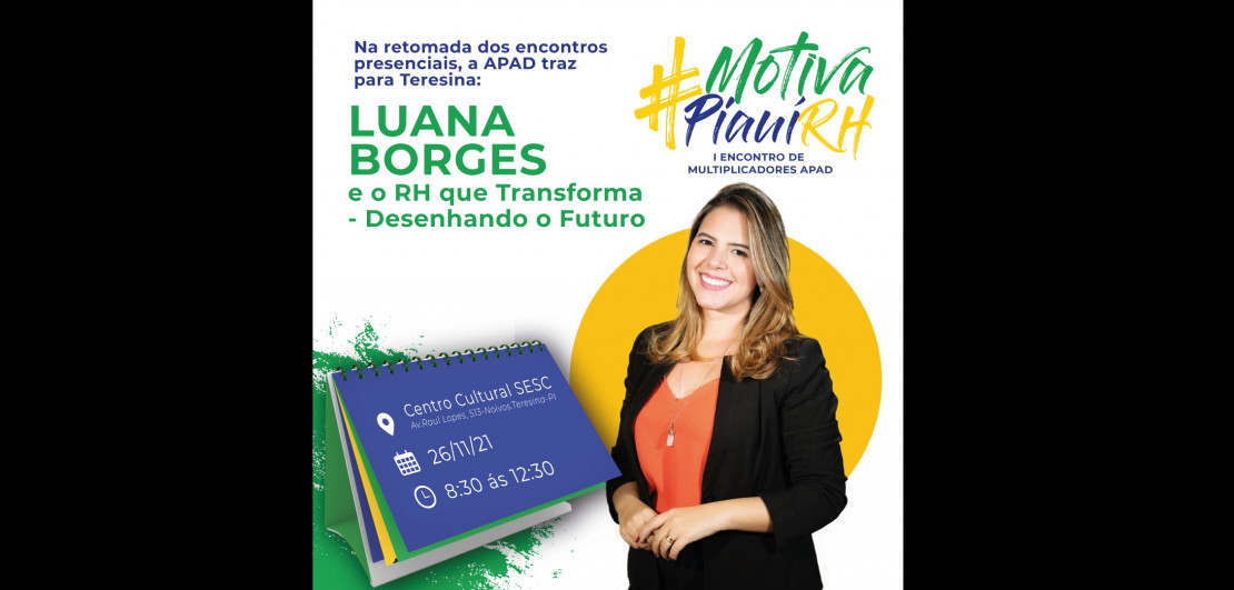 APAD anuncia palestrante para turma de RH no Motiva Piauí; Luana Borges é mestra em Gestão de Talentos