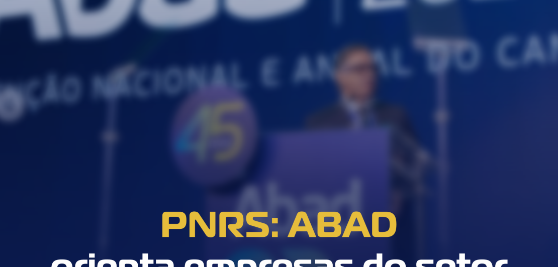 PNRS: ABAD orienta empresas do setor sobre obrigações legais